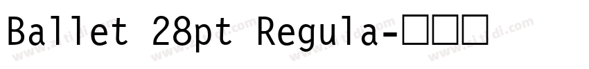 Ballet 28pt Regula字体转换